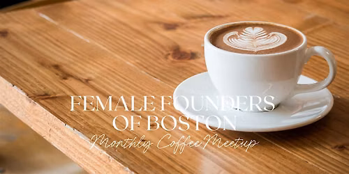 Female Founders of Boston October Coffee Meetup