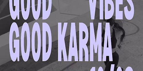 Good Vibes, Good Karma - FREE community workout !!