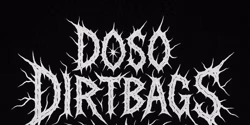 Doso Dirtbags at The Hall!