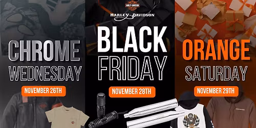 Chrome Wednesday, Black Friday, & Orange Saturday