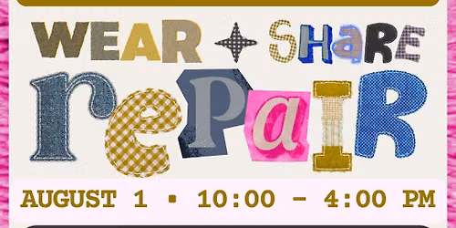 Wear + Share + Repair \u2728 CLOTHING SWAP!
