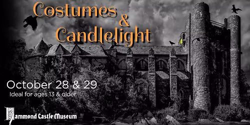 Costumes & Candlelight: Hammond Castle Museum After Dark