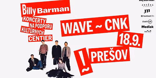 Billy Barman × Wave ~ CNK | Koncerty na podporu kultúrnych centier — Wave centrum nezávislej kultúry