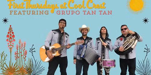 First Thursdays at Cool Crest: Featuring Grupo Tan Tan