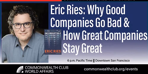 Eric Ries: Why Good Companies Go Bad and How Great Companies Stay Great