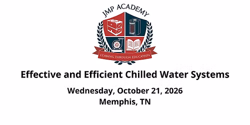 Effective and Efficient Chilled Water Systems