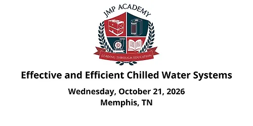 Effective and Efficient Chilled Water Systems