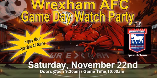 Wrexham Game Watch Party - Saturday November 22nd at Chesepiooc Real Ale Brewery, Crofton MD