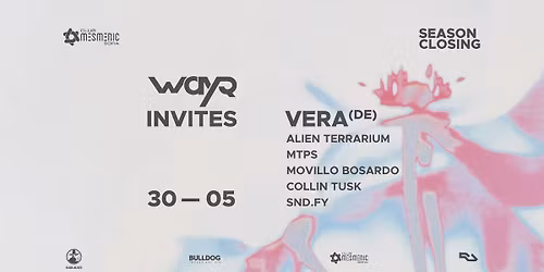 SEASON CLOSING | WAYQ INVITES - Vera (DE)