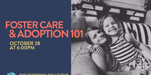 Foster Care and Adoption 101