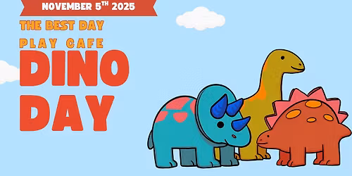 Dino Day at The Best Day Play Cafe!