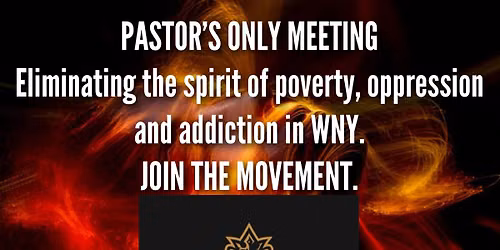 PASTOR\u2019S MEETING: Eliminating the Spirit of Poverty, Oppression and Addiction in WNY