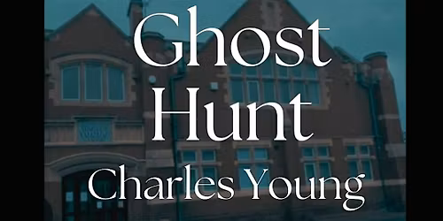 Charles Young Centre Ghost Hunt with The Shadow Stalkers