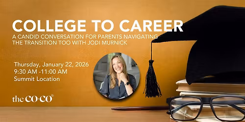 College to Career: A Conversation for Parents Navigating the Transition Too