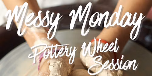 Messy Mondays: 4 Week Wheel Session in November
