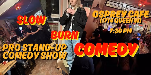 Slow Burn Comedy: Pro Comedians in Parkdale