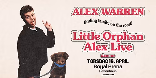 Alex Warren Presents: Little Orphan Alex Live (F\u00e5 billetter tilbage)