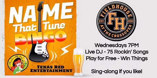 The Fieldhouse at The Crossover CPTX presents Wednesday Night name That Tune Bingo @7PM!