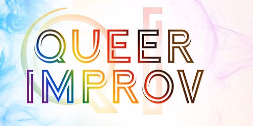 QI: Queer Improv Workshop and Show