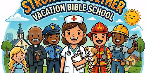 VBS 2026 Stronger Together: Building Communities In Christ