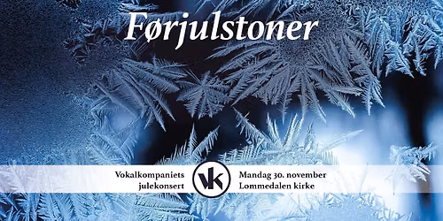 Vokalkompaniets julekonsert - F\u00f8rjulstoner