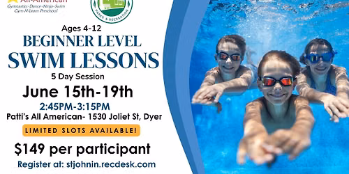\ud83c\udfcaBeginner Level Swim Lessons\ud83c\udfca-June 15th-19th-2:45pm-3:15pm- Patti's All American