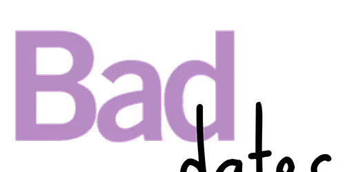 Bad Dates