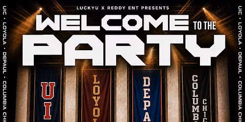 WELCOME TO THE PARTY:  CHICAGO\u2019s OFFICIAL 18+ COLLEGE BANGER