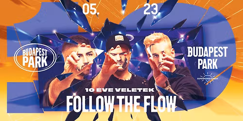 Follow The Flow - Budapest Park - 10 \u00e9ve veletek!