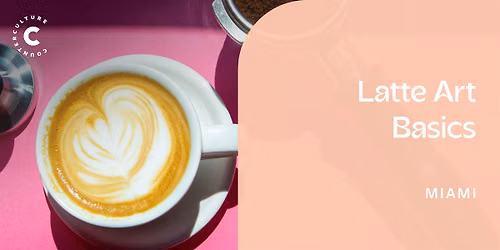 Latte Art Basics- Miami