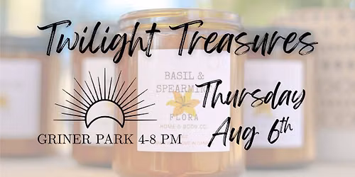 August 6th - Twilight Treasures Artisan Market