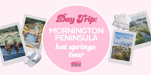 Mornington Peninsula Hot Springs Tour | Melbourne Working Holiday Girls
