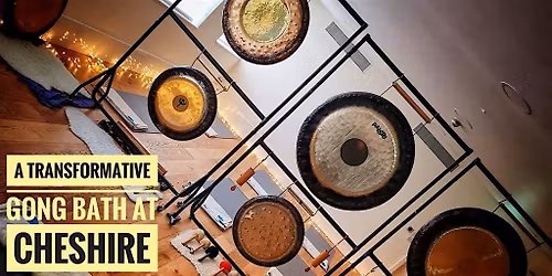 7.30pm Gong Bath at Cheshire Yoga, Altrincham. \u00a320