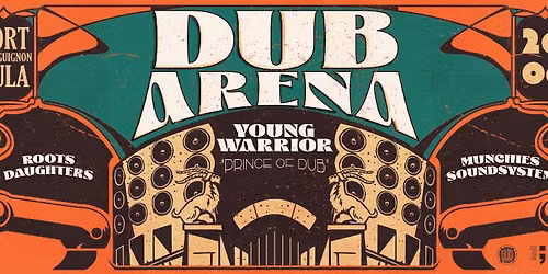 DUB ARENA w. YOUNG WARRIOR x ROOTS DAUGHTERS x MUNCHIES SOUNDSYSTEM \ud83c\udfa4\ud83d\udd25