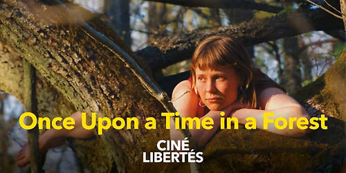 CIN\u00c9-LIBERT\u00c9S : Once Upon a Time in a Forest *gratuit*