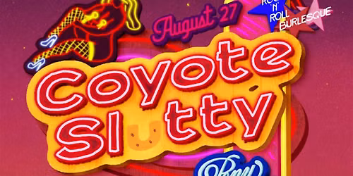 Coyote Sl*tty ~ Rock n Roll Burlesque
