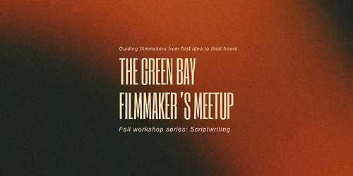 Filmmaker Meetup - Green Bay and surrounding area
