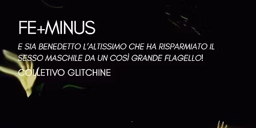 FE+MINUS di Collettivo Glitchine