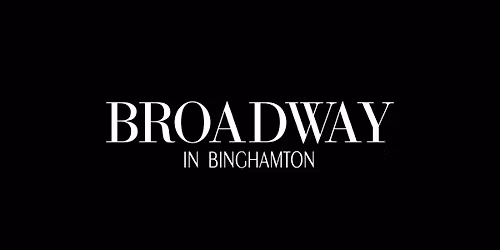 Broadway in Binghamton Season Subscription B