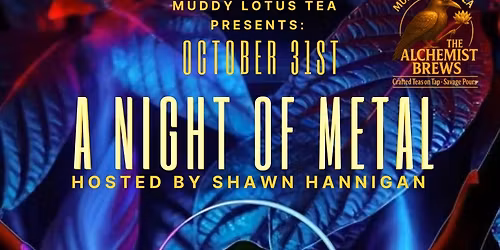 A NIGHT OF METAL: Hosted by DJ Shawn