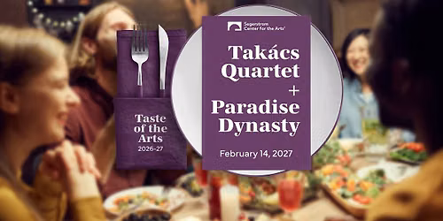 Taste of the Arts: Tak\u00e1cs Quartet & Paradise Dynasty