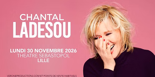 Chantal Ladesou \u00b7 Th\u00e9\u00e2tre S\u00e9bastopol, Lille \u00b7 30\/11\/26