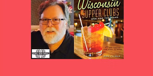 Ron Faiola, author of WISCONSIN SUPPER CLUBS: ONE FOR THE ROAD