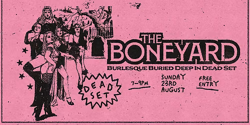 The Boneyard Burlesque - Buried Deep in Dead Set
