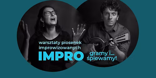 Gramy i \u015bpiewamy \u2013 warsztaty piosenki improwizowanej