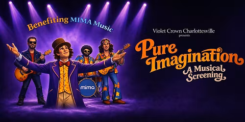 Pure Imagination: A Musical Willy Wonka Experience Benefiting MIMA Music