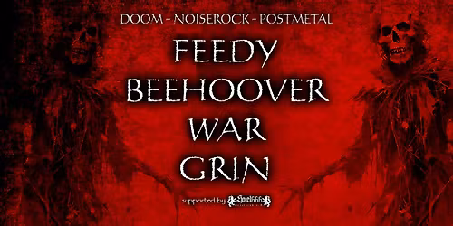 Feedy, Beehoover, War, Grin