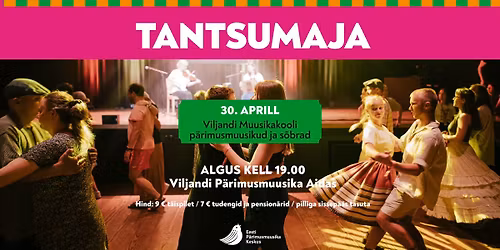 TANTSUMAJA: Viljandi Muusikakooli p\u00e4rimusmuusikud ja s\u00f5brad