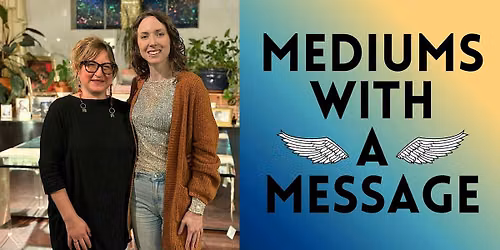 Mediums With a Message \u2022 with Thea Strom and Anna Blossom