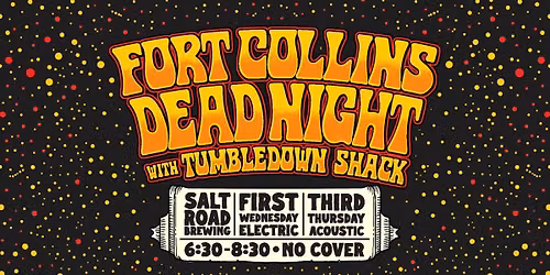 Tumbledown Shack FoCo Dead Nights at Salt Road (1st Wed\/3rd Thurs)